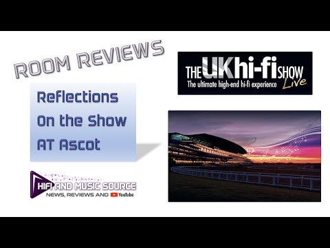 UK HiFi Show Live 2023 - Ascot. Reflections of the show. Hi end Hifi-Amplifiers Speakers Turntables
