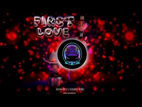 Oscar Ortiz x Edgardo Nuñez   FIRST LOVE (BASS BOOSTED)