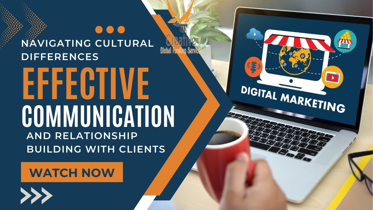 Navigating Cultural Differences: Effective Communication and Relationship Building with Clients