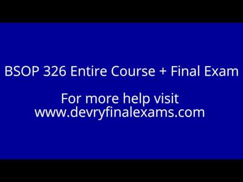 BSOP 326 Entire Course + Final Exam - DevryFinalExams.com