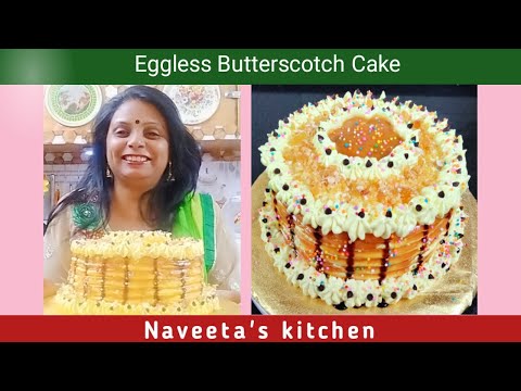 Make Eggless Butterscotch Cake | Birthday Cake | Carmel Sauce and Praline Cake  by Naveeta`s Kitchen