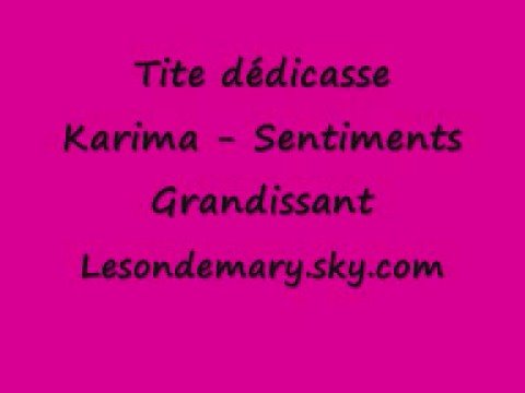 Dédicasse Karima - Sentiments Grandissant
