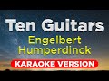 TEN GUITARS -  Engelbert Humperdinck (HQ KARAOKE VERSION with lyrics)