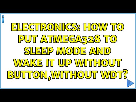 Electronics: How to put Atmega328 to sleep mode and wake it up without button,without WDT?
