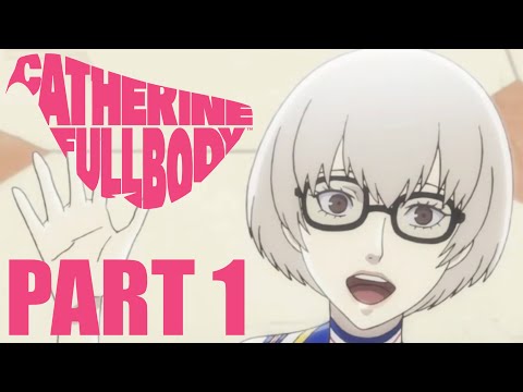 Catherine Full Body First Playthrough Part 1 [Have Played The Original]