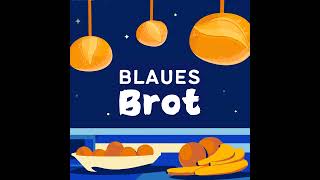 Das erwartet dich - Blaues Brot