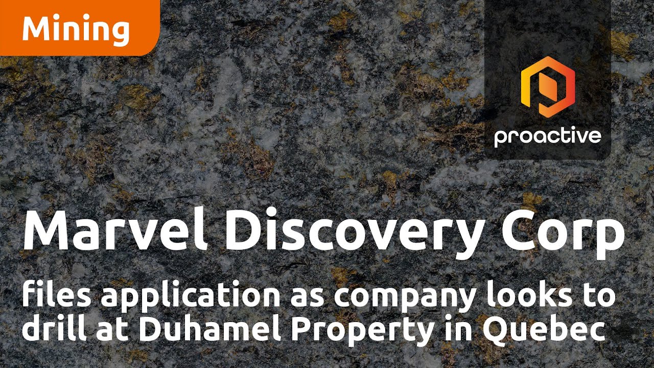 Marvel Discovery Corp files application as company looks to drill at Duhamel Property in Quebec