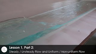Steady / Unsteady Flow and Uniform / Non-uniform Flow (Lesson 1, Part 2)