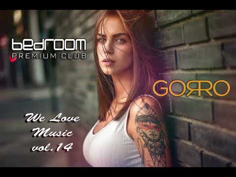Dj Gorro - We Love Music Vol. 14 @ Bedroom Premium