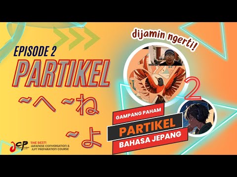 Partikel 2 - E, Ne, Yo ～へ、～ね、～よ [Belajar Bahasa Jepang]
