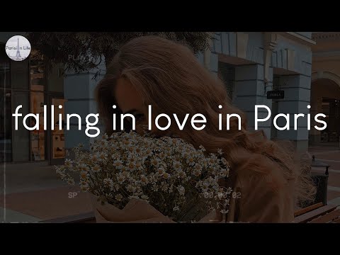 A playlist of songs for falling in love in Paris - French music