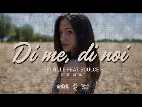 Big Rule - Di me, di noi feat. Soulcè  prod.  Kd-One (Official Video)