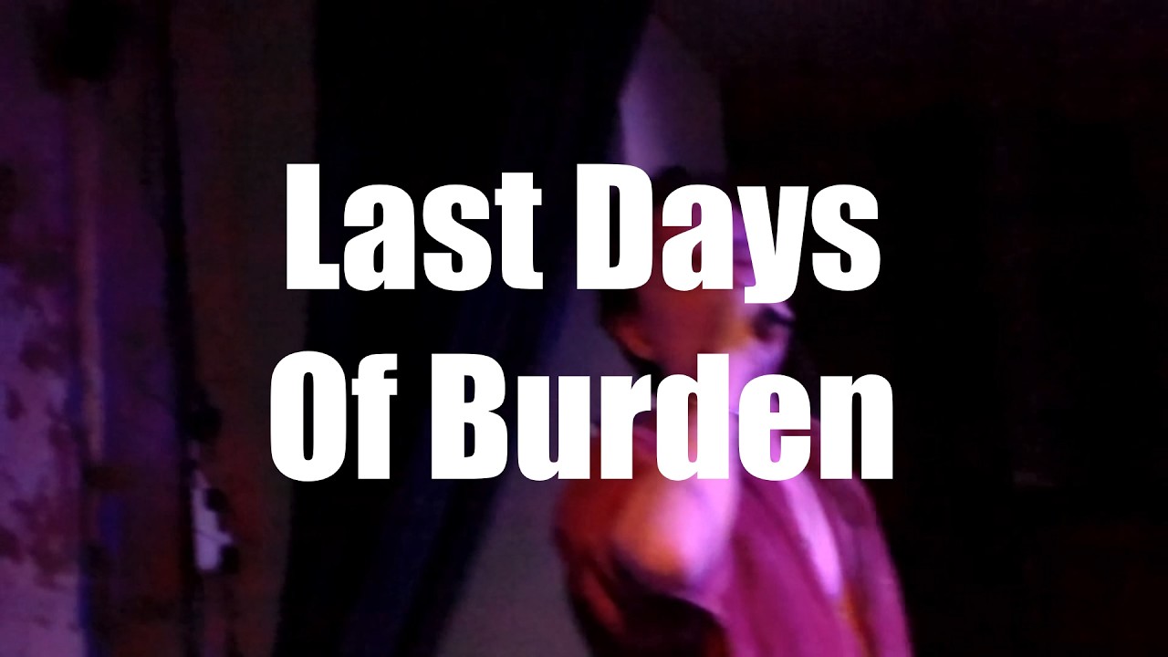 Last Days Of Burden @ Makroscope Mülheim