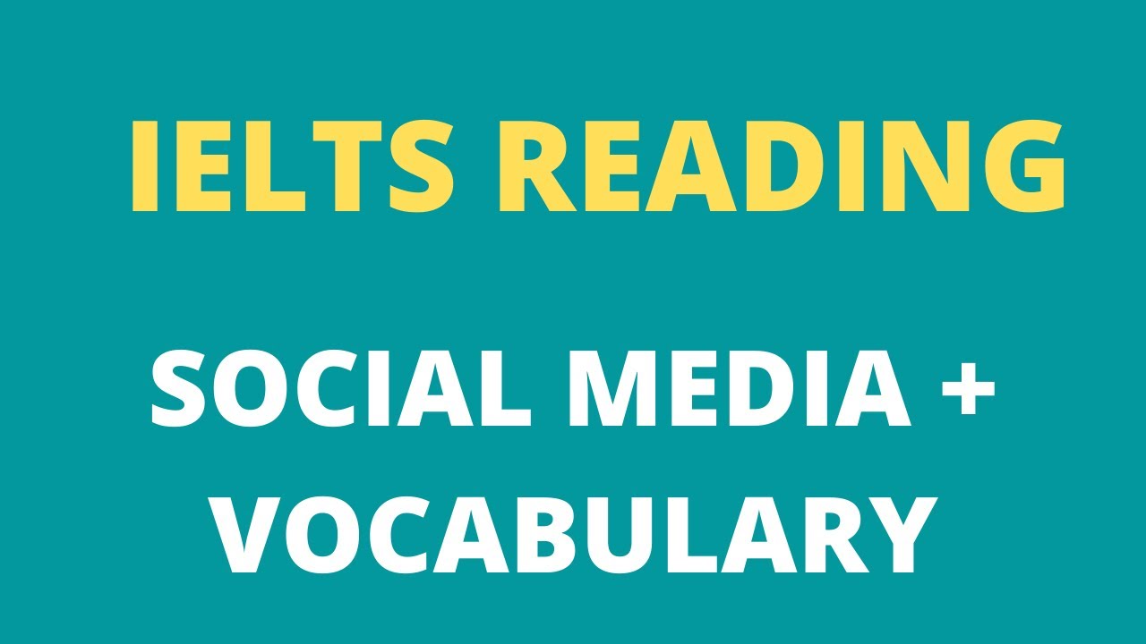 IELTS reading  Practice: Topic of SOCIAL MEDIA