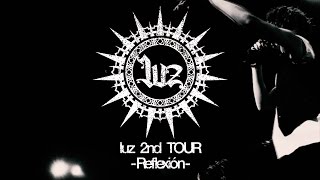 luz 2nd TOUR -Reflexión- [90sec.SPOT]