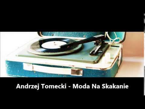Andrzej Tomecki -  Moda na skakanie
