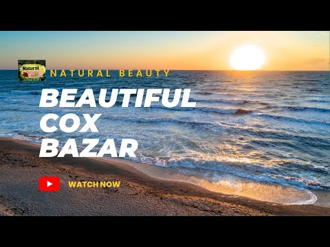 Cox's Bazar(কক্সবাজার)Sea Beach Tourist places in Bangladesh 2022 with //Natural Beauty.