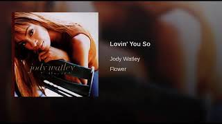 loving you so  - jody watley ..........