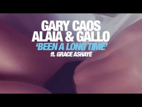 Gary Caos, Alaia & Gallo - Been A Long Time feat. Grace Ashaye