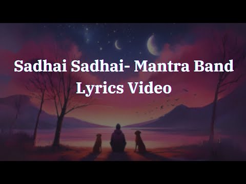 SADHAI SADHAI - Mantra Band -  Lyrics Video