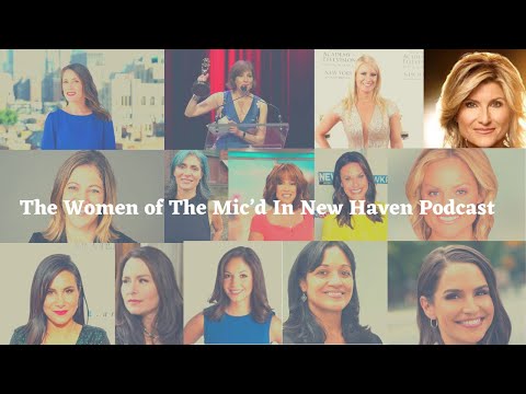 Mic’d In New Haven Highlights: The Women of The Mic’d In New Haven Podcast