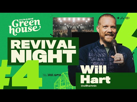 DUNAMIS GREENHOUSE 25 // Revival Night #04 // Will Hart