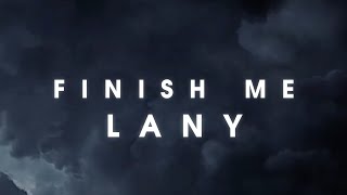 Download lagu LANY - Finish Me (Cinematographic Lyrics) mp3