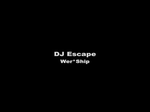 DJ Escape - Wer*ship (Junior Vazquez Remix)