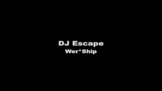 DJ Escape - Wer*ship (Junior Vazquez Remix)