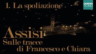 Assisi: sulle tracce di Francesco e Chiara - 1. La spoliazione - con sr Antonella Frisoli