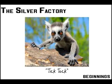 The Silver Factory - Tick Tock