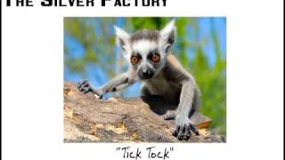 The Silver Factory - Tick Tock