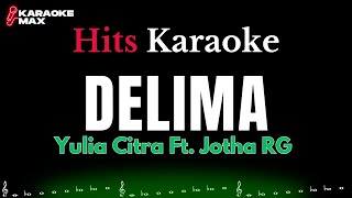 Download lagu KARAOKE DELIMA - YULIA CITRA FT. JOTHA RG mp3