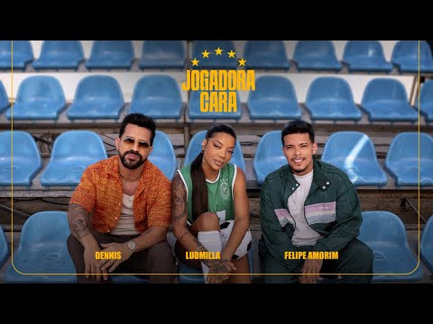 DENNIS, Ludmilla e Felipe Amorim - Jogadora Cara (CLIPE OFICIAL)