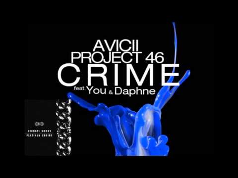Avicii & Project 46 Vs. Michael Woods (Feat. You & Daphne) - Platinum Crime(Nation Mashup Remix)