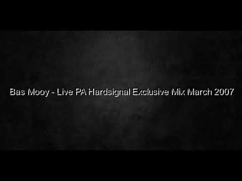 Bas Mooy - Live PA Hardsignal Exclusive Mix March 2007