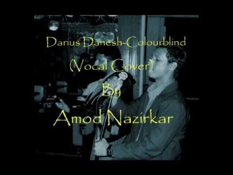 Darius Danesh-Colourblind(Vocal Cover) by Amod Nazirkar