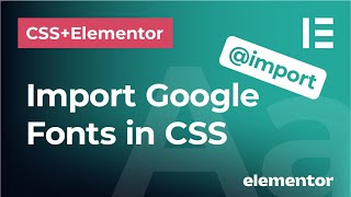 How to import Google fonts in CSS | Use non-standard web fonts on Elementor websites