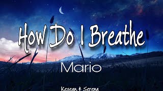 How Do I Breathe - Mario #HowDoIBreathe #Mario #lyrics