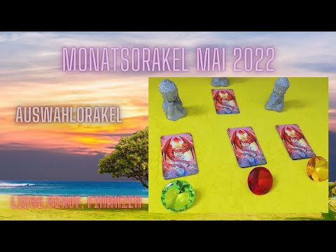Monatsorakel Mai 2022 -  Liebe, Beruf, Finanzen -🌈 Auswahlorakel