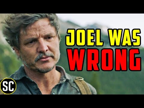 JOEL WAS WRONG - Last of Us ENDING EXPLAINED