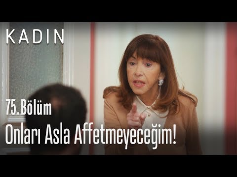 Onları asla affetmeyeceğim! - Kadın 75. Bölüm