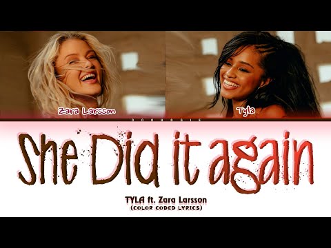TYLA ft. Zara Larsson 'She Did It Again' (Color Coded Lyrics)