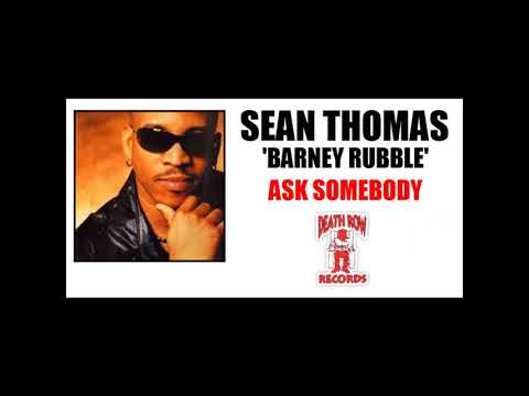 Sean 'Barney Rubble' Thomas - Ask Somebody (1995) (Death Row) (Unreleased)