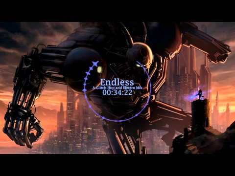 Endless - A Glitch Hop and Electro Mix