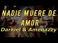 Nadie Muere De Amor - Darkiel & Amenazzy (LETRA) 2019 Nadie Muere De Amor - Darkiel & Amenazzy (LETRA) 2019