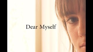 Dear Myself...