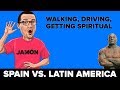 Spain Vs. Latin America: Walking, Driving & Getting Spiritual