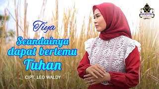 Download lagu SEANDAINYA DAPAT BERTEMU TUHAN (Leo Waldy) - TIYA (Dangdut Cover) mp3 Download lagu SEANDAINYA DAPAT BERTEMU TUHAN (Leo Waldy) - TIYA (Dangdut Cover) mp3