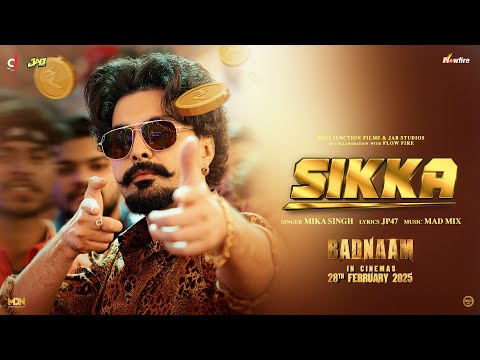MIKA SINGH : Sikka (Official Video) - New Punjabi Songs 2025 -Badnaam Movie Rel on 28th Feb